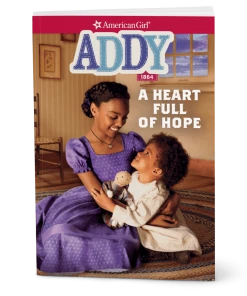 American Girl Ages 8+ A Heart Full Of Hope: Addy Book 2