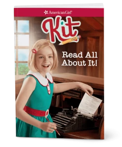 American Girl Read All About It!: Kit Book 1 Ages 8+