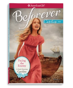 American Girl Facing The Enemy: A Caroline Classic 2 Ages 8+
