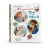 American Girl New Arrivals Little Golden Book: Time For School!