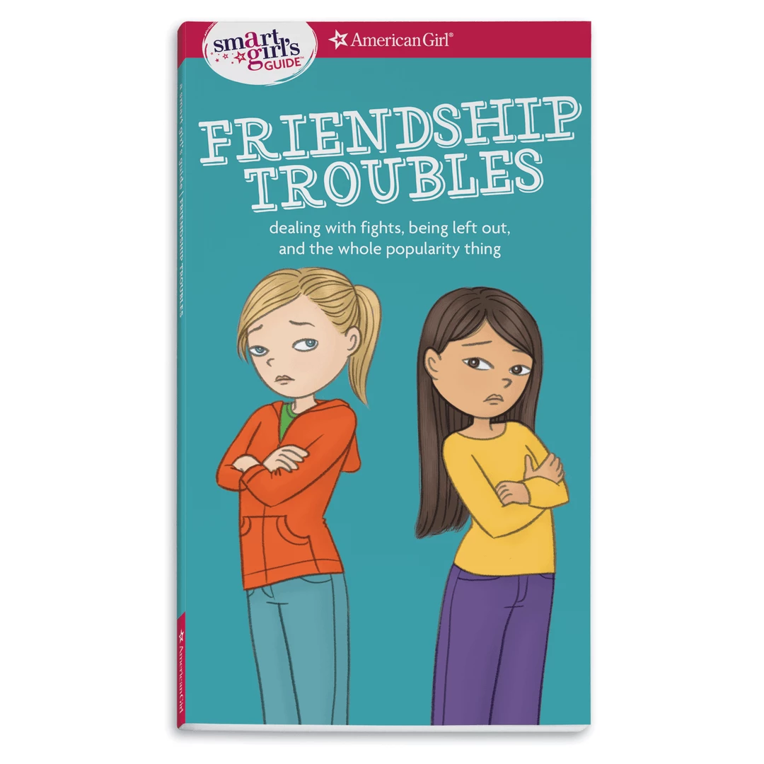 American Girl A Smart Girl's Guide: Friendship Troubles Smart Girl's Guides 3 American Girl A Smart Girl's Guide: Friendship Troubles Smart Girl's Guides