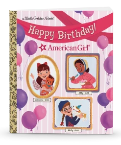 Little Golden Book: Happy Birthday, American Girl! Historical Characters