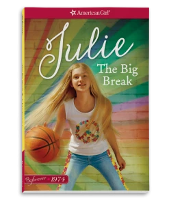 American Girl The Big Break: A Julie Classic 1 Ages 8+