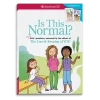 American Girl Is This Normal? Ages 8+
