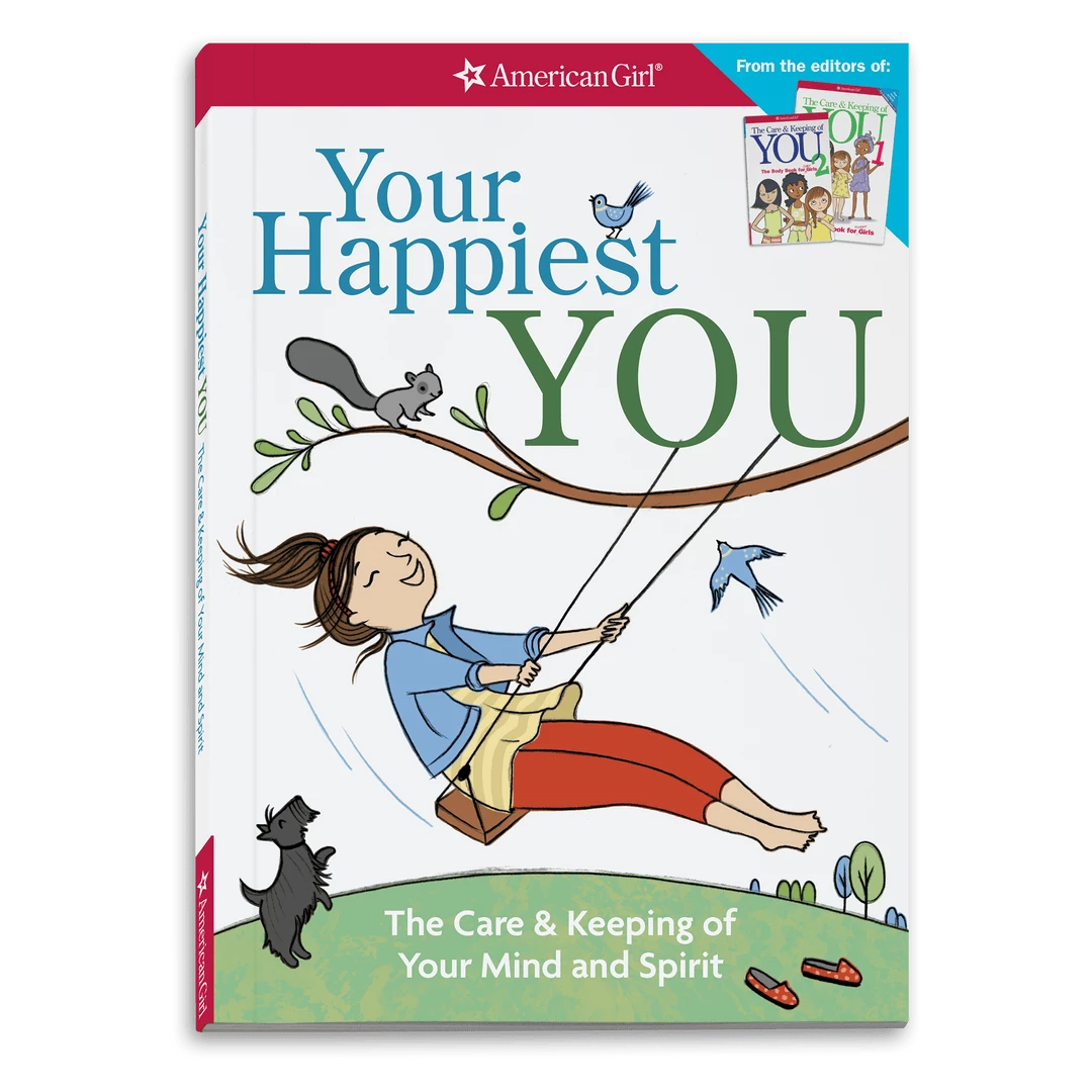 American Girl Ages 8+ Your Happiest You 3 American Girl Ages 8+ Your Happiest You