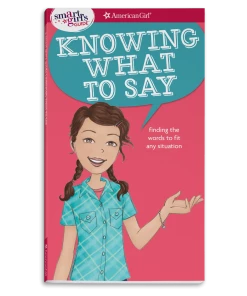 American Girl Smart Girl's Guides A Smart Girl's Guide: Knowing What To Say