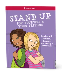 American Girl Stand Up For Yourself & Your Friends Ages 8+