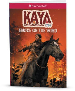 American Girl Ages 8+ Smoke In The Wind: Kaya Book 2